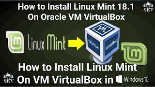 How to Install Linux Mint On VirtualBox in Windows 10 | Install Linux Mint 18.1 On VM VirtualBox