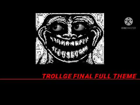 Trollge Final Full Theme Youtube