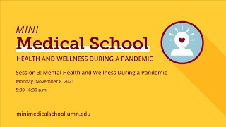 Mini Medical School Session 3: Mental Health and Wellness During a Pandemic