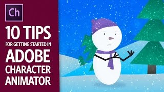 Top 10 Tips for Getting Started - ARCHIVED (Adobe Character Animator Tutorial)