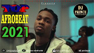 🔥BEST OF 2021 NAIJA VIDEO MIX 2021 | AFROBEAT | NAIJA | DJ PRINCE [Davido,Wizkid,koffi Boy,Omah Lay]