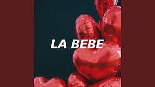 La Bebe (sped up)