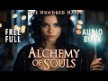 Alchemy of Souls - Full-Length FREE Audiobook