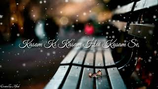 Kasam Ki Kasam Hai Kasam Se | WhatsApp Status | Love WhatsApp Status | Rahul Jain
