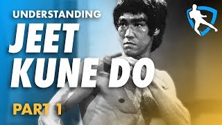 Understanding Bruce Lee's Jeet Kune Do - Part 1