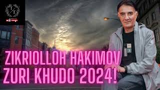 ЗИКРИОЛЛОХ ХАКИМОВ ЗУРИ ХУДО 2024 | ZIKRIOLLOH HAKIMOV ZURI KHUDO 2024! #tuyonatj