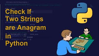 Check If Two Strings are Anagram in Python | Python Examples | Python Coding Tutorial | Interview