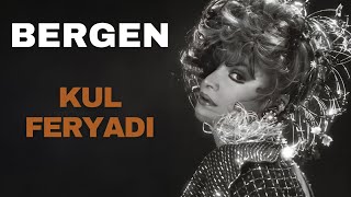 Bergen - Kul Feryadı