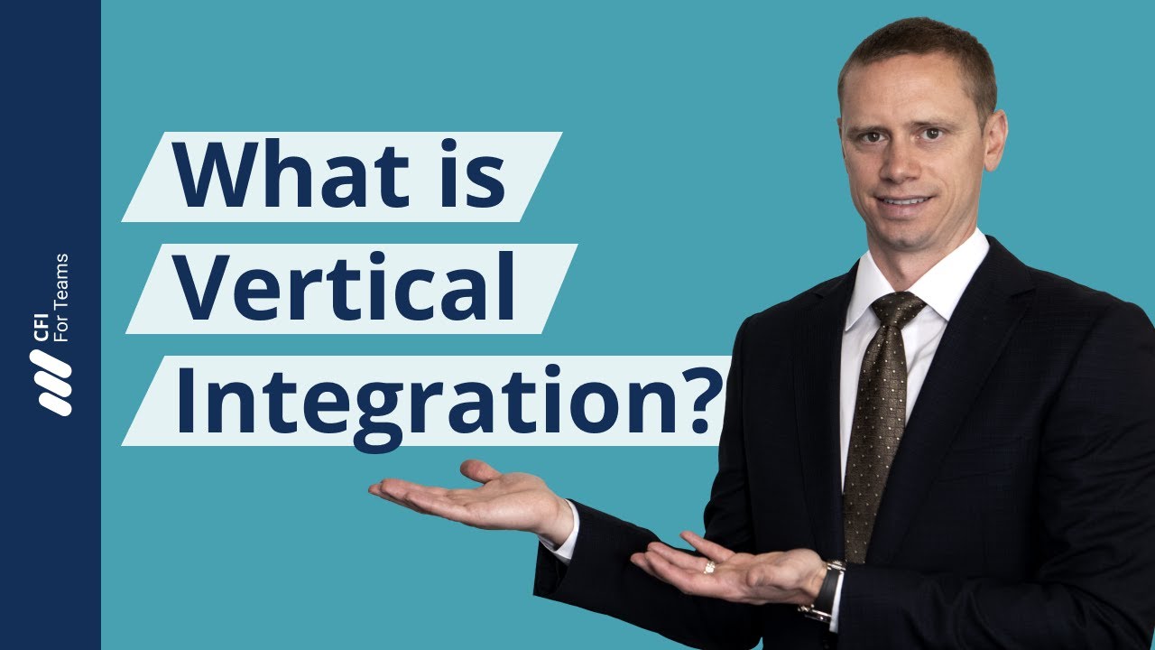 What Is Vertical Integration? - YouTube