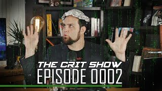 WE'RE ALL IN A SIMULATION | The Crit Show | Ep 0002, 2016/11/12