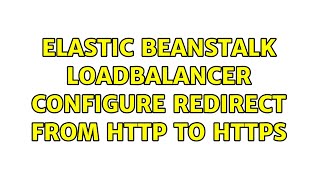 Elastic beanstalk loadbalancer configure redirect from http to https