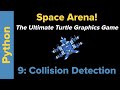 Ultimate Python Turtle Graphics Tutorial: Space Arena 9 (Collision Detection)