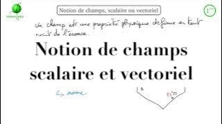 Destination prépa : 1ère : vidéo 2 : notion de champs scalaire et vectoriel