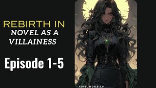 Rebirth in Novel as a Villainess || Episode 1-5 || Rebirth story || Create By Novel World 2.0 ||