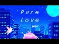 Mel / Pure Love（Lyric Video）