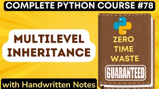 Multilevel Inheritance in Python with Notes | Python Tutorial - #78
