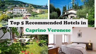 Top 5 Recommended Hotels In Caprino Veronese | Luxury Hotels In Caprino Veronese