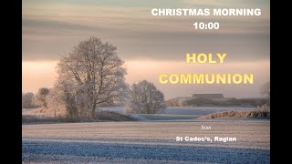 Christmas Morning Communion from St Cadoc's, Raglan