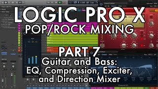 Logic Pro X - Pop/Rock Mixing - PART 7 - Guitar and Bass: EQ, Compressor, Exciter, Direction Mixer