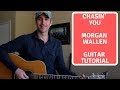 Chasin' You - Morgan Wallen - Guitar Lesson | Tutorial