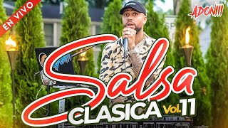 SALSA CLASICA VOL 11 🥁  LAS 12 MEJORES SALSA | MEZCLADA EN VIVO POR DJ ADONI ♥️🍺🥃  ( SALSA MIX )