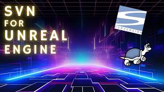 How to use SVN in Unreal Workflows