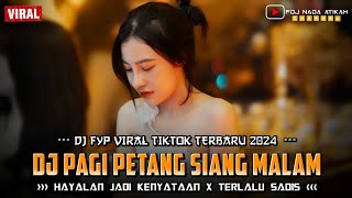 DJ FYP VIRAL TIKTOK TERBARU 2024 ‼️ DJ HAYALAN JADI KENYATAAN X PAGI PETA G SIANG MALAM