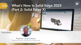 CES: What's New in Solid Edge 2025 (Part 2: Solid Edge X)