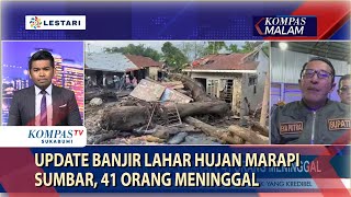 Update Banjir Lahar Hujan Marapi Sumatera Barat, 41 Orang Meninggal