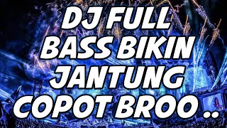 DJ DUGEM PALING TERBARU 2023 FULL BASS BIKIN JANTUNG COPOT BRO