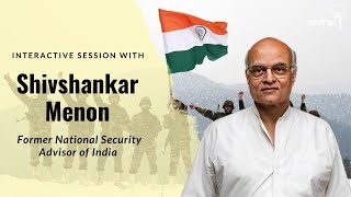 Interactive Talk Session | Ft. Shiv Shankar Menon | Former National Security Advisor of India