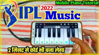 IPL 2022 - IPL Music Mobile Piano Tutorial | Walk Band | IPL 2022 Mobile Me
