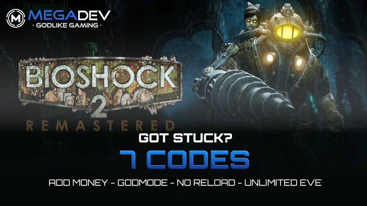 BIOSHOCK 2 REMASTERED Cheats: No Reload, Godmode, Unlimited Eve ...