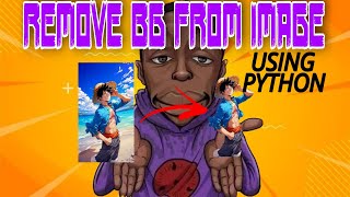 Remove background from image using Python for beginners