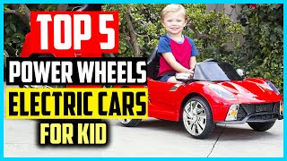 ✅Top 5 Best Power Wheels & Electric Cars For Kid In 2022