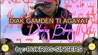 DIAK GAMDEN TI AGAYAT|ILOKANO SONG|BUKROS SINGERS