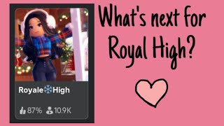 So what's next for Royal High?