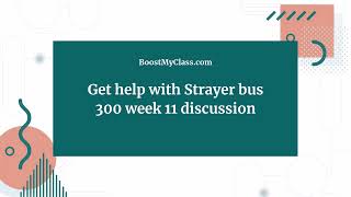 Strayer bus 300 week 11 discussion - Boostmyclass.com