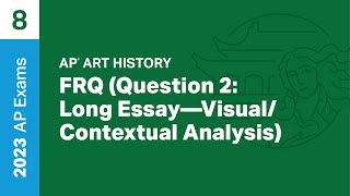 8 | FRQ (Question 2: Long Essay - Visual/Contextual Analysis) | Practice Sessions | AP Art History