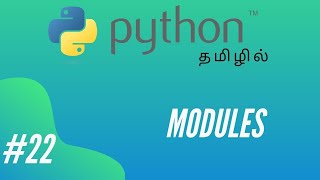 Python Programming - 22 | Modules | Tamil