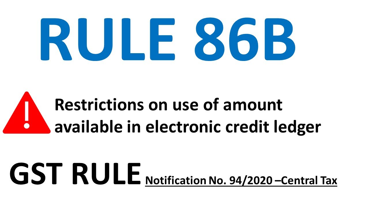 Rule 86B - Restriction On USE Of ITC From Electronic Credit Ledger ...