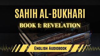 [Sahih Al-Bukhari] Book 1: Revelation | English AudioBook