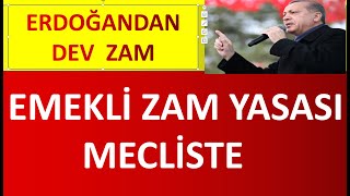 EMEKLİ ZAM YASASI MECLİSTE   İŞTE  ZAMLI MAAŞLAR   ERDOĞANDAN  DEV  ZAM