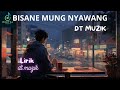 MUSIK ENAK DI DENGAR SAAT SANTAI - BISANE MUNG NYAWANG II DT MUZIK #song #music #ai #fyp #musica