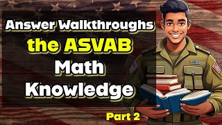 ASVAB Mathematics Knowledge Question Walkthroughs pt 2