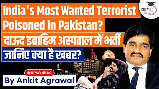 Underworld Don Dawood Ibrahim Poisoned in Pakistan? | India’s Most Wanted Terrorist | UPSC Mains