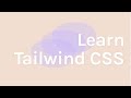 Tailwind CSS Tutorial for Beginners - Full Course