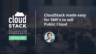 CloudStack Made Easy for SME's to sell Public Cloud - CloudStack Collaboration Conference 2021