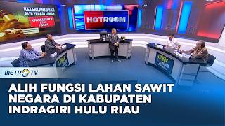 Kelanjutan Kasus Korupsi Alih Fungsi Lahan Sawit #HOTROOM