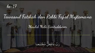 Maulid Simtudduror - Tawassul Fatihah dan Robbi Faj'al Mujtama'na - رب فاجعل مجتمعنا